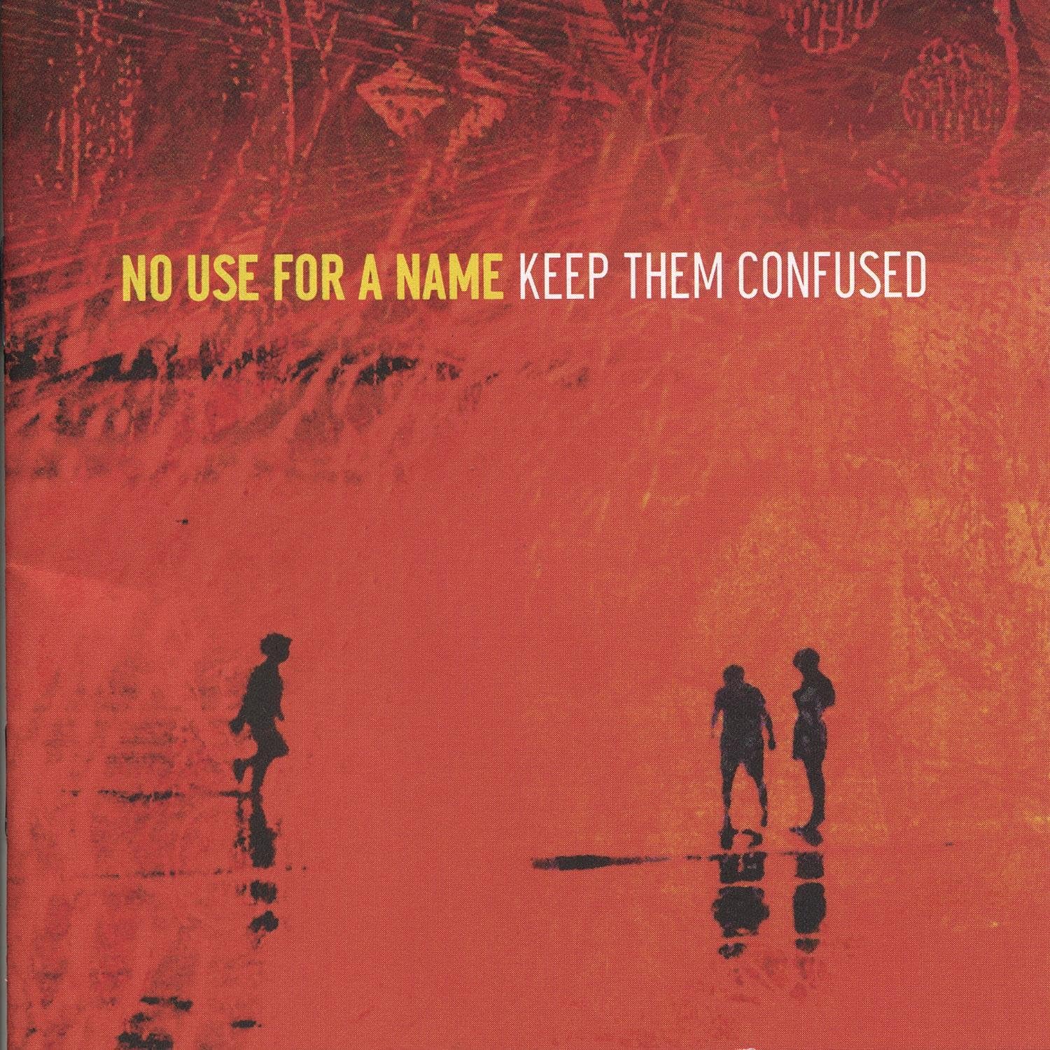Keep Them Confused - No Use for a Name